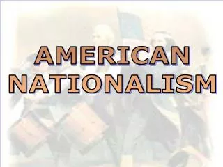 AMERICAN NATIONALISM