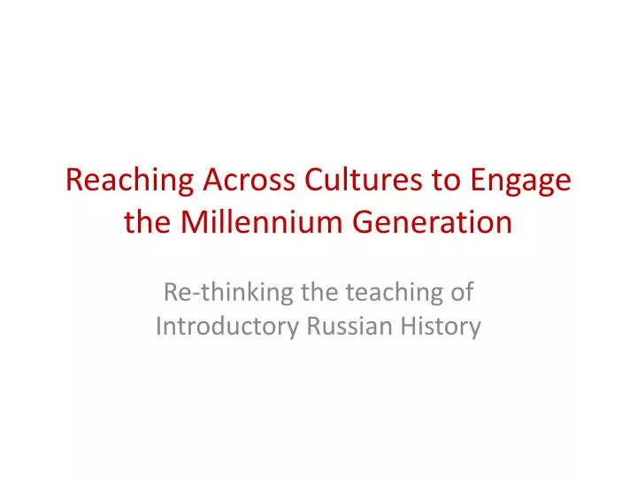 reaching across cultures to engage the millennium generation