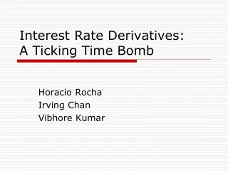 Interest Rate Derivatives: A Ticking Time Bomb