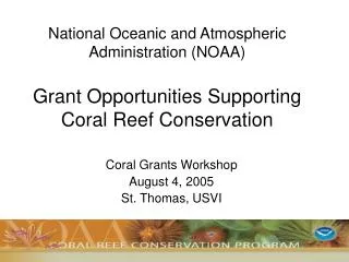 National Oceanic and Atmospheric Administration (NOAA) Grant Opportunities Supporting Coral Reef Conservation
