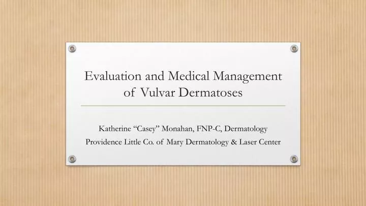 evaluation and medical management of vulvar dermatoses