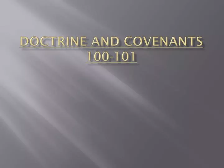 doctrine and covenants 100 101