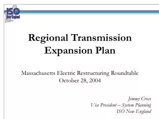 Regional Transmission Expansion Plan Massachusetts Electric Restructuring Roundtable October 28, 2004