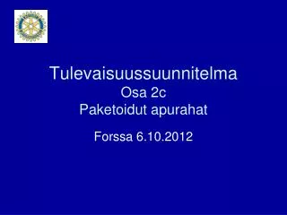 tulevaisuussuunnitelma osa 2c paketoidut apurahat