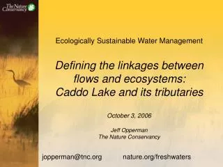 Ecologically Sustainable Water Management Defining the linkages between flows and ecosystems: Caddo Lake and its tribu