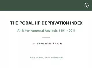 The Pobal HP Deprivation Index An Inter-temporal Analysis 1991 - 2011