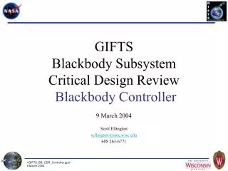 GIFTS Blackbody Subsystem Critical Design Review Blackbody Controller