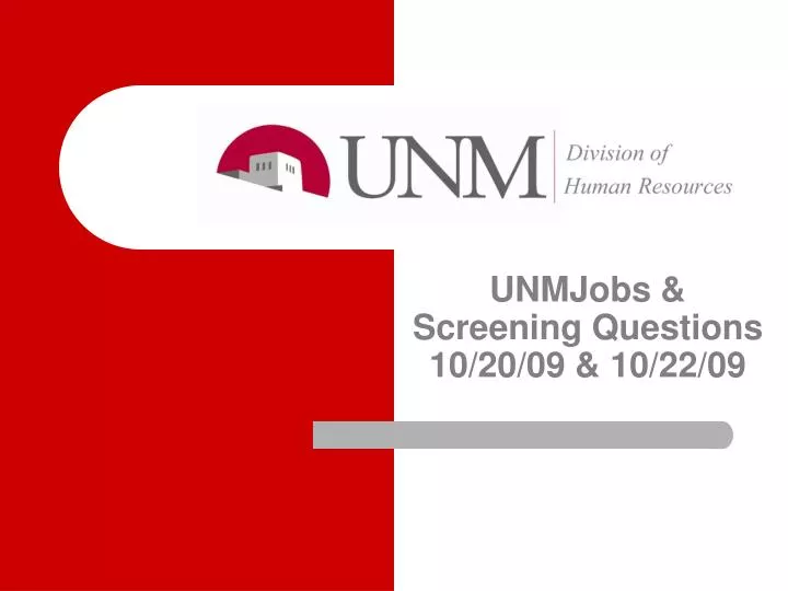 unmjobs screening questions 10 20 09 10 22 09