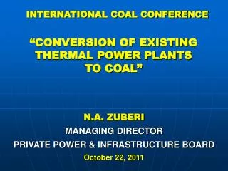 N.A. ZUBERI MANAGING DIRECTOR PRIVATE POWER &amp; INFRASTRUCTURE BOARD October 22, 2011