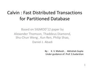 Calvin : Fast Distributed Transactions for Partitioned Database