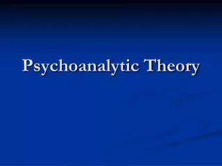 PPT - Psychoanalytic Theory PowerPoint Presentation, free download - ID ...