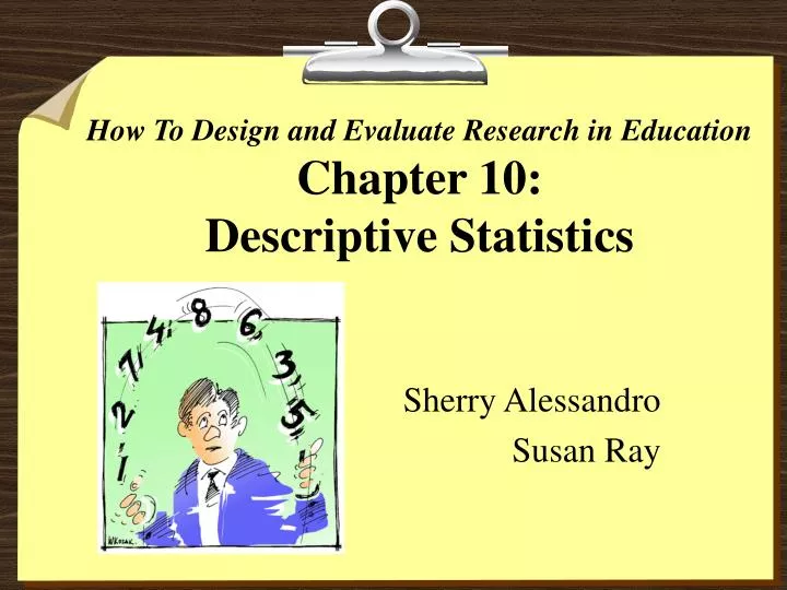 how to design and evaluate research in education chapter 10 descriptive statistics