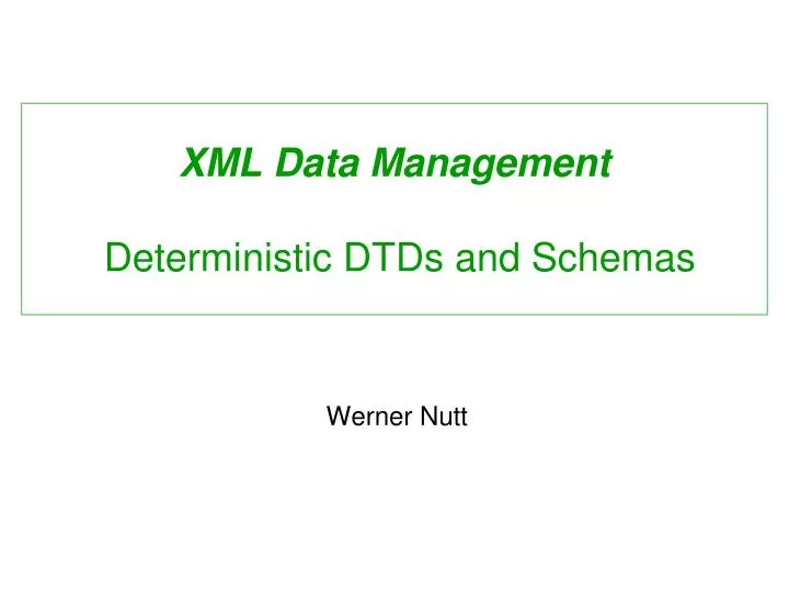 xml data management deterministic dtds and schemas
