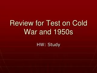 Review for Test on Cold War and 1950s
