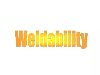 Weldability