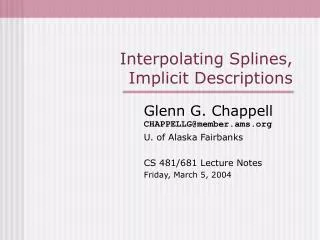 Interpolating Splines, Implicit Descriptions