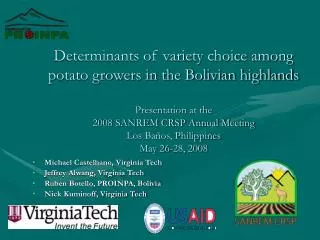 Michael Castelhano, Virginia Tech Jeffrey Alwang, Virginia Tech Ruben Botello, PROINPA, Bolivia Nick Kuminoff, Virginia