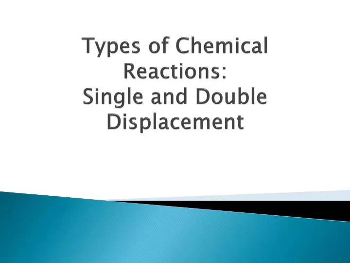 types of chemical reactions single and double displacement