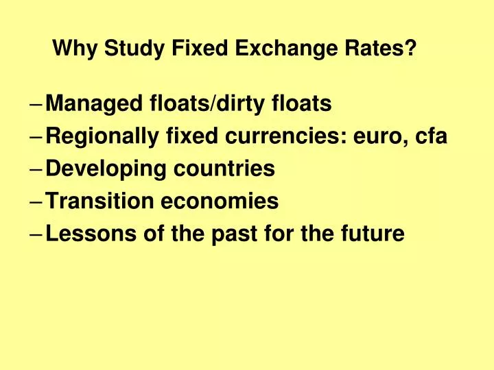 why study fixed exchange rates