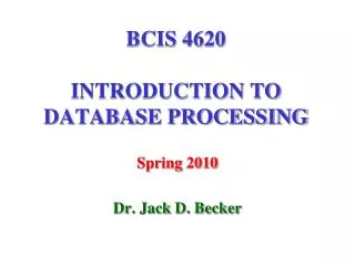 BCIS 4620 INTRODUCTION TO DATABASE PROCESSING