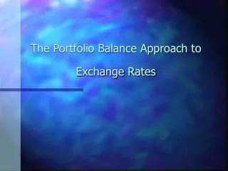 The Portfolio Balance Approach to Exchange Rates