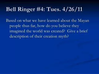 Bell Ringer #4: Tues. 4/26/11