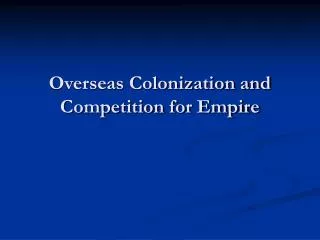 Overseas Colonization and Competition for Empire