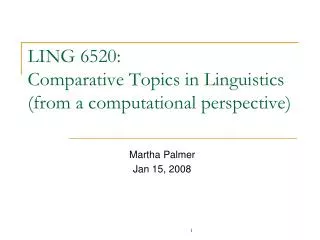 LING 6520: Comparative Topics in Linguistics (from a computational perspective)