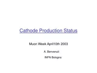 Cathode Production Status