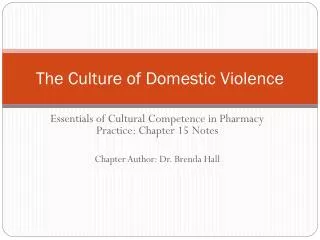 The Culture of Domestic Violence