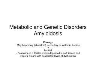 Metabolic and Genetic Disorders Amyloidosis