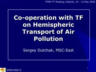 Co-operation with TF on Hemispheric Transport of Air Pollution