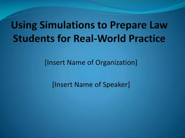 using simulations to prepare law students for real world practice