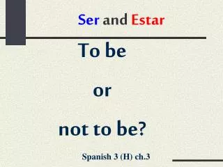 Ser and Estar