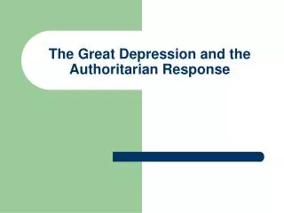 the great depression and the authoritarian response