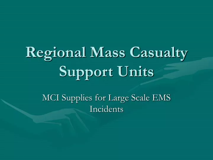 regional mass casualty support units