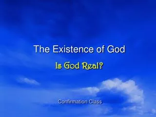 The Existence of God Is God Real?