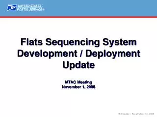 Flats Sequencing System Development / Deployment Update MTAC Meeting November 1, 2006