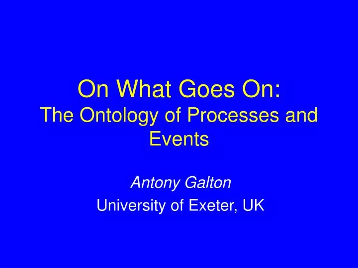 on what goes on the ontology of processes and events