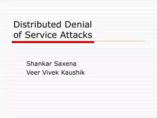 Distributed Denial of Service Attacks