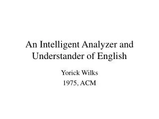 An Intelligent Analyzer and Understander of English