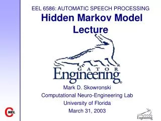 EEL 6586: AUTOMATIC SPEECH PROCESSING Hidden Markov Model Lecture