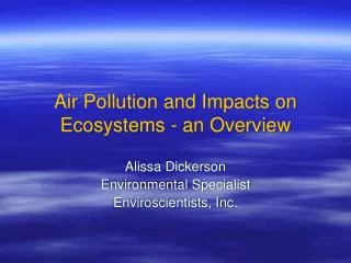 Air Pollution and Impacts on Ecosystems - an Overview
