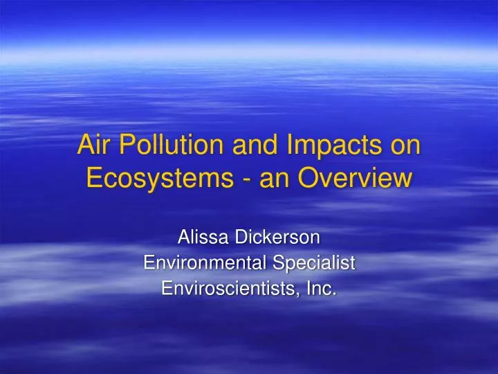 air pollution and impacts on ecosystems an overview