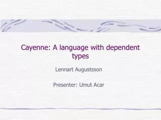 Cayenne: A language with dependent types