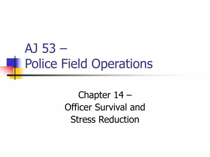 aj 53 police field operations