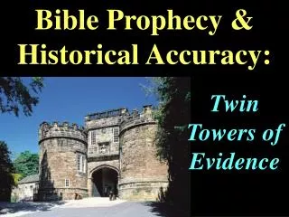 Bible Prophecy &amp; Historical Accuracy:
