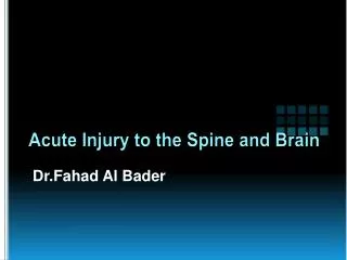 Acute Injury to the Spine and Brain