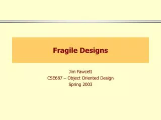 Fragile Designs