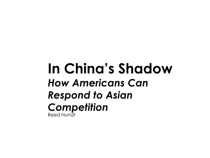 in china s shadow how americans can respond to asian competition